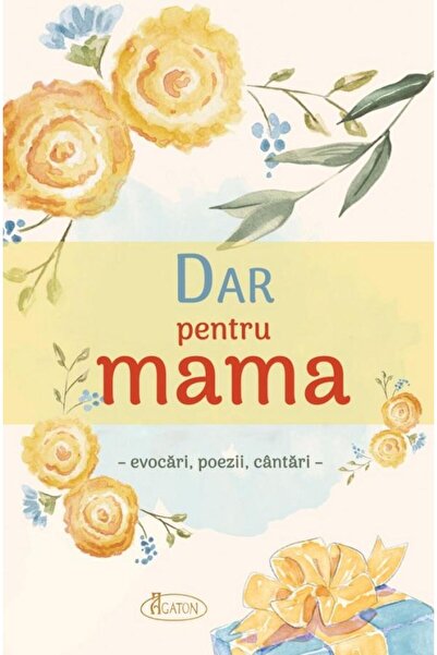 Editura Agaton Dar pentru mama. Evocari, poezii, cantari, Natalia