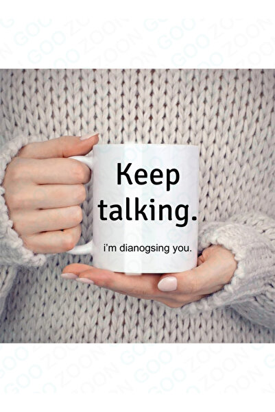Generic Ceramic mug Printed with the phrase "Keep Talking. I'm Diagnosing You" – double-sided design, heat resistant