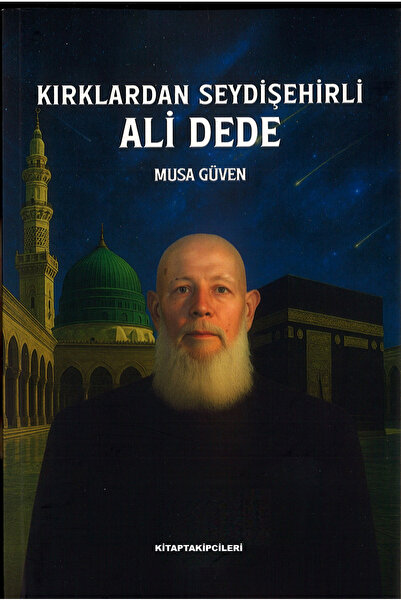 kitaptakipcileri Kırklardan Seydişehirli Ali Dede, Musa Güven, Ricali Gayb Er...