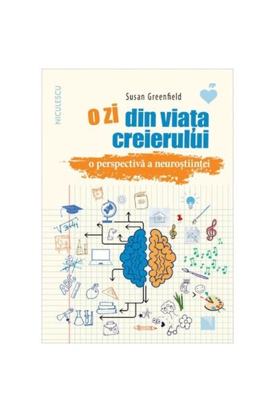 Niculescu A Day in the Life of the Brain: A Neuroscience Perspective, Susan Greenfield