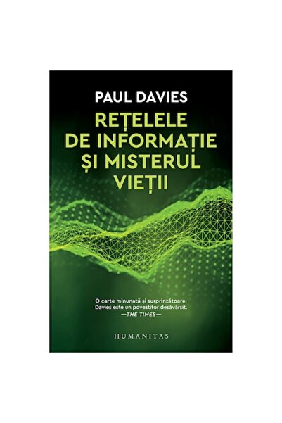 Humanitas Information Networks and the Mystery of Life, Paul Davies