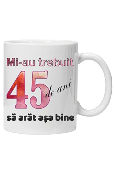 CRD PRINT Personalized mug 'It took me 45 years to look this good - 2', 45, White, Ceramic, 330 ml -