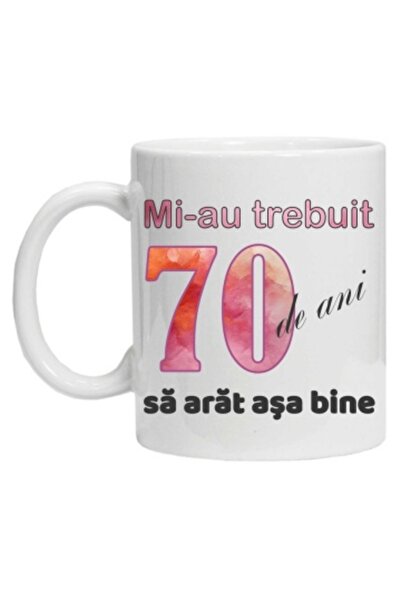 CRD PRINT Cană personalizată cu imprimeu „Mi-a luat 70 de ani să arăt atât de bine - 2”,
