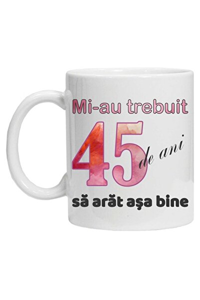 CRD PRINT Personalized mug 'It took me 45 years to look this good - 2', 45, White, Ceramic, 330 ml -
