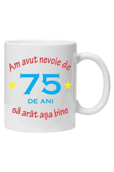 CRD PRINT Cană ceramică personalizată cu imprimeu „Aveam nevoie de 75 de ani”...