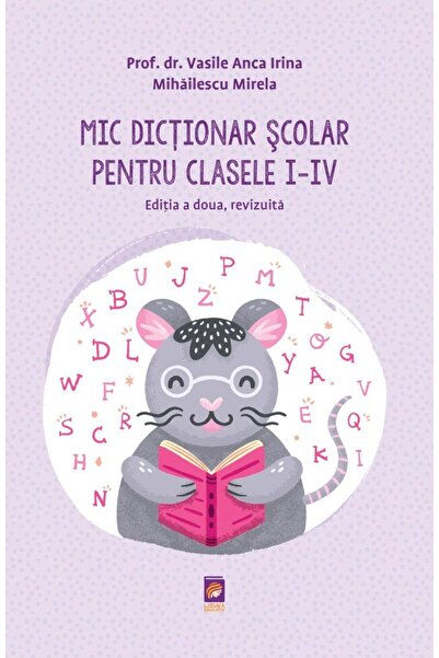 Editura Lizuka Educativ Small School Dictionary for grades I-IV. Edition