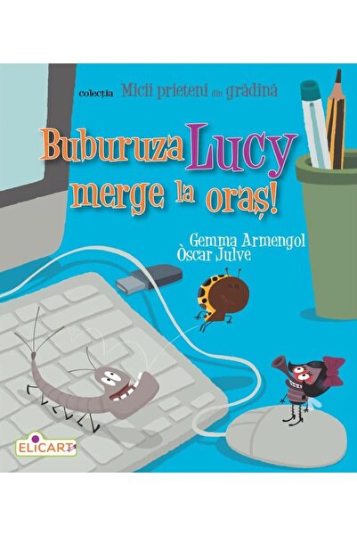 Editura Elicart Buburuza Lucy merge la oras!, Oscar Julve