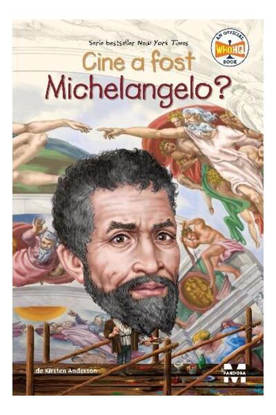 Editura Pandora M Cine a fost Michelangelo?, Kirsten Anderson