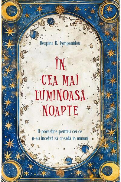 Editura Sophia In cea mai luminoasa noapte. O povestire pentru ce