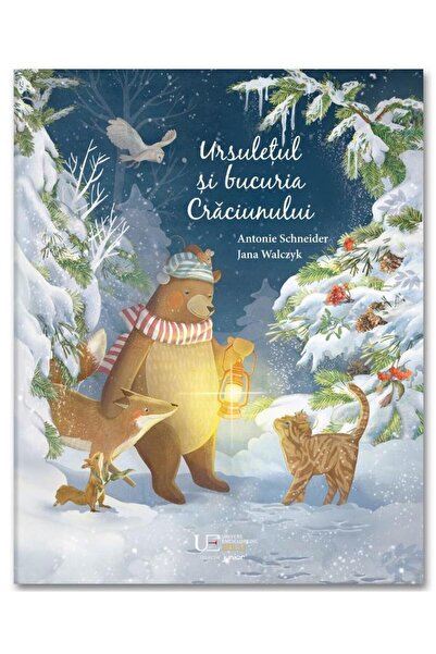 Editura Univers Enciclopedic Junior Ursuletul si bucuria Craciunului, Antonie...