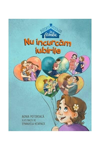 Editura Gramma Nu incurcam iubirile, Agnia Potoroaca