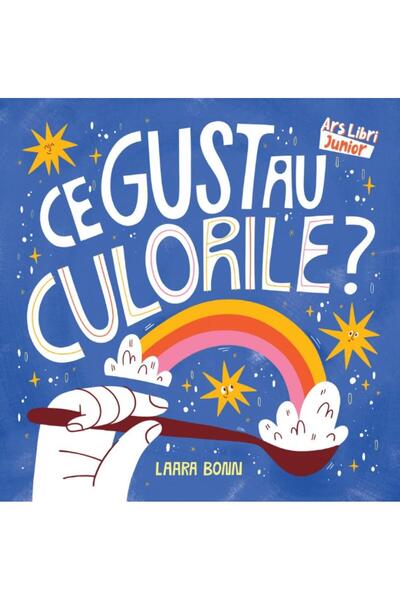 Editura Ars Libri Junior Ce gust au culorile?, Laara Bonn