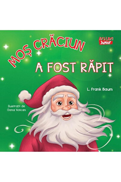 Editura Ars Libri Junior Mos Craciun a fost rapit, L.Frank Baum