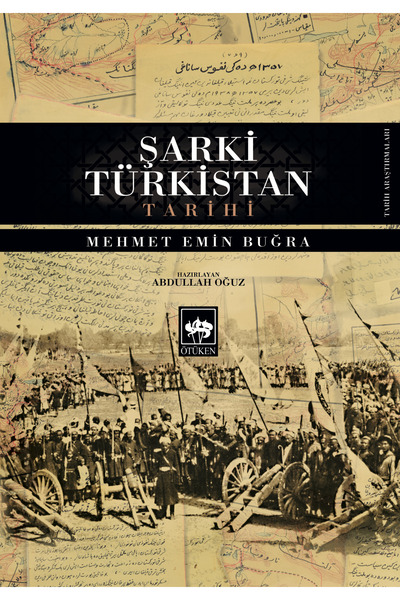 Ötüken Neşriyat Şarki Türkistan Tarihi - Mehmet Emin Buğra - Haz. Abdullah Oğuz