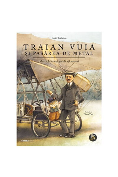 Corint Traian Vuia si pasarea de metal