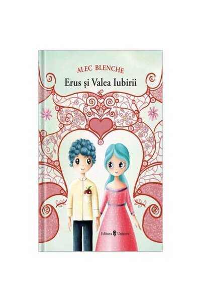 UNIVERS Erus si Valea Iubirii