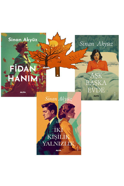 Alfa Yayınları Sinan Akyüz -yazarından- Fidan Hanım - Aşk Başka Evde - iki Kişilik Yalnızlık -yanında yaprak ayraç