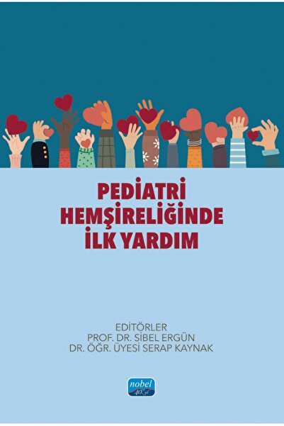 Nobel Akademik Yayıncılık Pediatri Hemşireliğinde İlk Yardım
