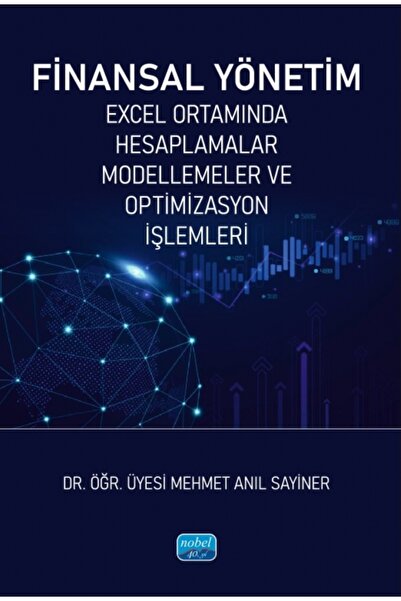 Nobel Akademik Yayıncılık FİNANSAL YÖNETİM - Excel Ortamında Hesaplamalar, Mo...