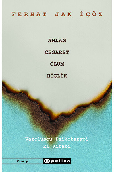 Epsilon Yayınevi Anlam, Cesaret, Ölüm, Hiçlik - Ferhat Jak İçöz