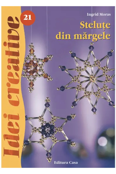 Editura Casa Beaded Stars -Ed.II- Δημιουργικές ιδέες 21 - Ingrid Moras
