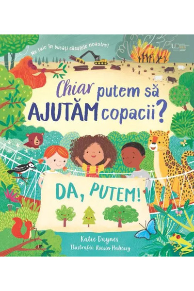 Univers Enciclopedic Junior Chiar putem sa ajutam copacii? (Usborne)