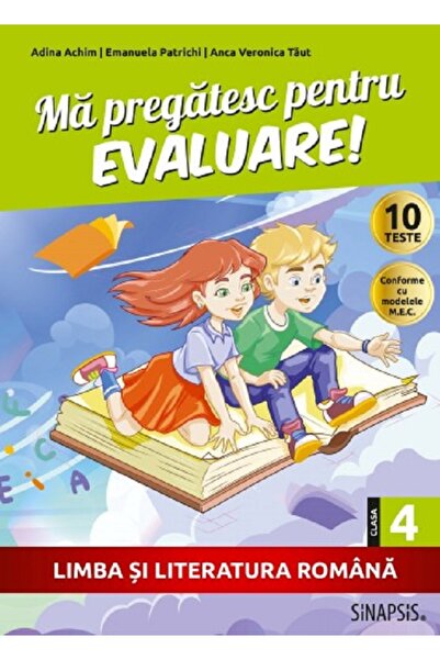 Editura Sinapsis Mă pregătesc pentru evaluarea clasei a IV-a la Limba și lite...