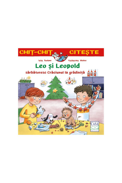 Editura Casa Carte pentru copii - Leo i Leopold srbtoresc Crciunul la grdini