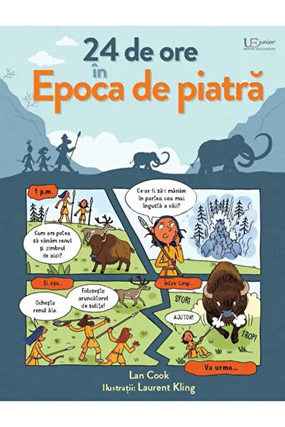 Univers Enciclopedic Junior 24 de ore in Epoca de piatra (Usborne)