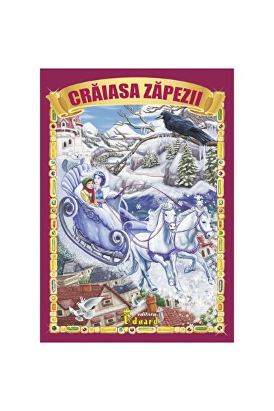 Eduard Regina Zăpezii - H.C. Andersen