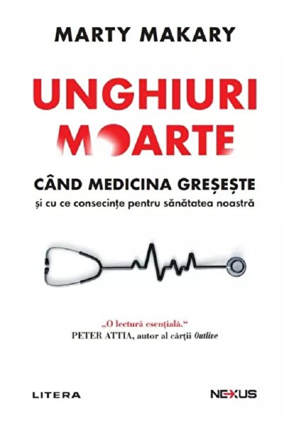 Litera Puncte oarbe. Când medicina dă greș și ce consecințe are asupra sănătății noastre, Marty Makary