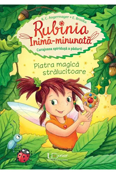 Univers Enciclopedic Junior Rubinia Inima-minunata. Piatra magica stralucitoare