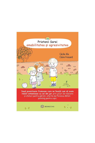 Bookzone Prietenii Sarei, amabilitatea si agresivitatea - Cecile AlixClaire F...