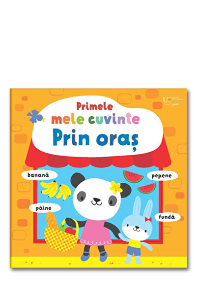 Univers Enciclopedic Junior Primele mele cuvinte. Prin oras (Usborne)