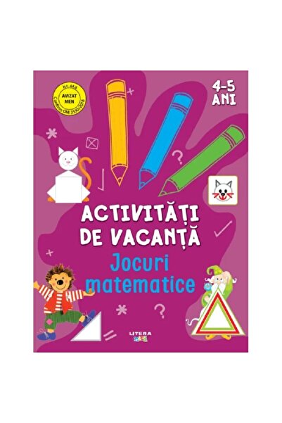 Litera Activitati De Vacanta. Jocuri Matematice 4-5 Ani