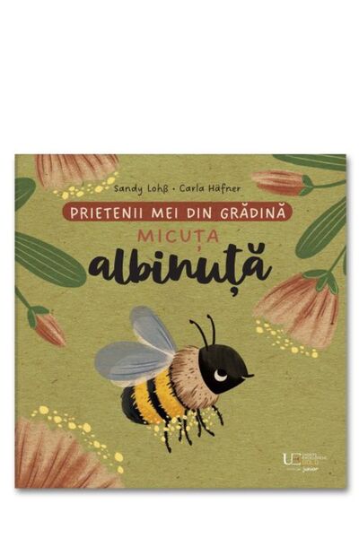 Univers Enciclopedic Junior Prietenii mei din gradina. Micuta albinuta