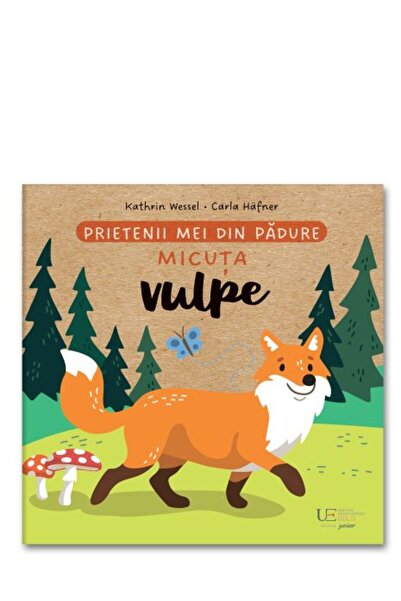 Univers Enciclopedic Junior Prietenii mei din padure. Micuta vulpe