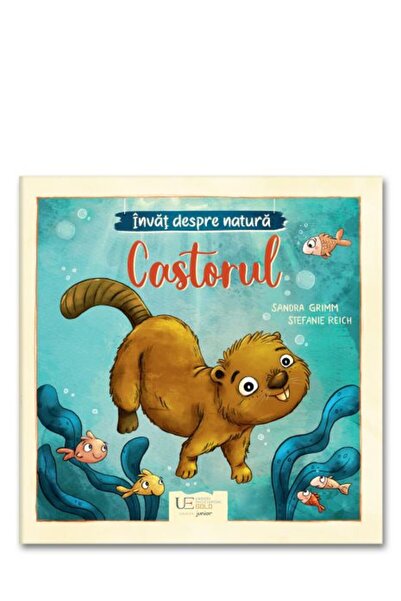 Univers Enciclopedic Junior Invat despre natura. Castorul