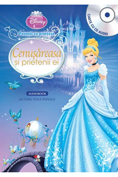 Disney Cenușăreasa și prietenii ei (Carte + CD audio)