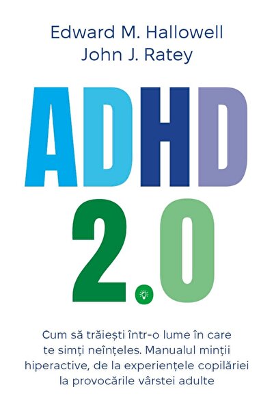 Editura Herald ADHD 2.0 - Cum să trăiești într-o lume în care te simți neînțe...
