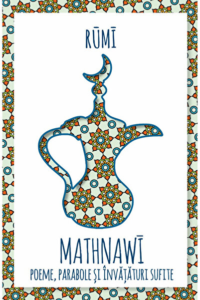 Editura Herald Mathnawi - Poezii, parabole și învățături sufite
