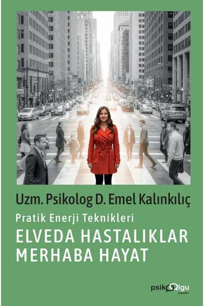 Psikoolgu Yayınları ELVEDA HASTALIKLAR MERHABA HAYAT