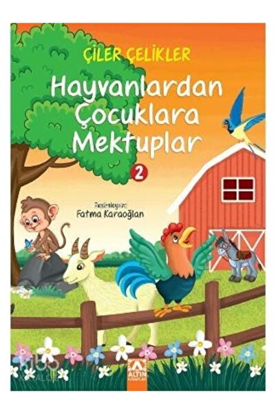 Altın Kitaplar Hayvanlardan Çocuklara Mektuplar 2 Çiler Çeliker