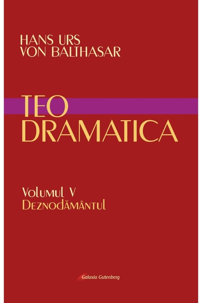 Galaxia Gutenberg Teodramatica vol V: Deznodământul