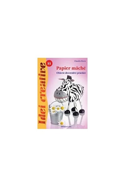 Editura Casa Hârtie machéă - ediția a II-a - Claudia Horn