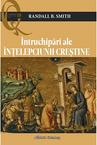 Galaxia Gutenberg Întruchipări ale înţelepciunii creştine