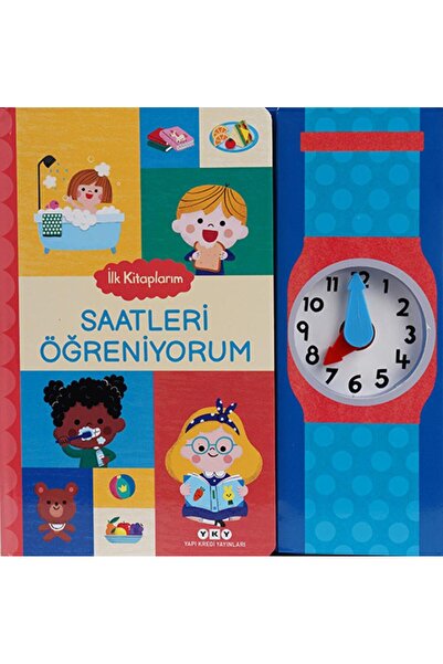 Yapı Kredi Yayınları İlk Kitaplarım - Saatleri Öğreniyorum (Ciltli)