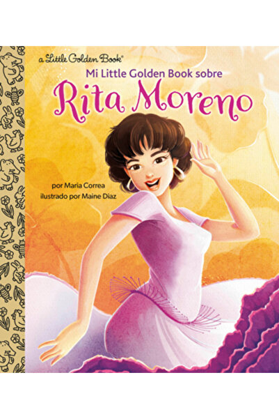 Golden Books Pub Co Inc Mica mea carte de aur despre Rita Moreno (Rita Moreno: O mică biografie a unei cărți de aur, ediție spaniolă)