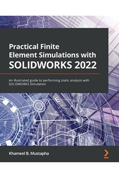 Packt Pub Simulări practice cu elemente finite cu SOLIDWORKS 2022: Un ghid il...