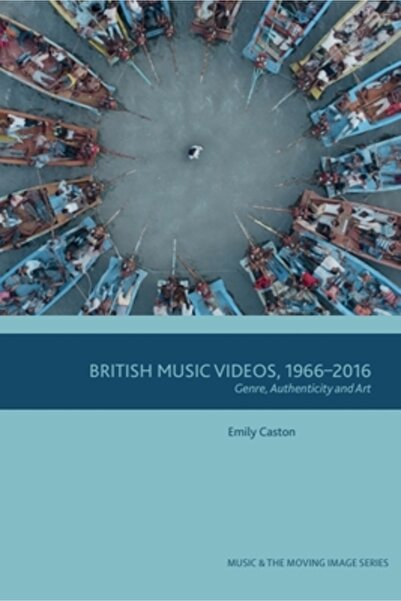 Edinburgh Univ Pr Videoclipuri muzicale britanice 1966 - 2016: Gen, autentici...